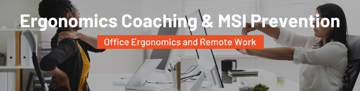 Ergonomics Coaching & MSI Prevention Webinars: Office Ergonomics and Remote Work