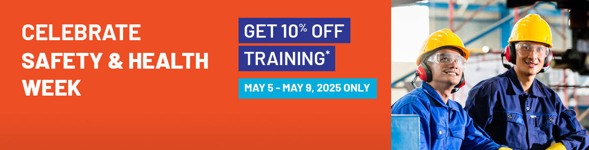 Celebrate Safety and Health Week with 10% Off Training