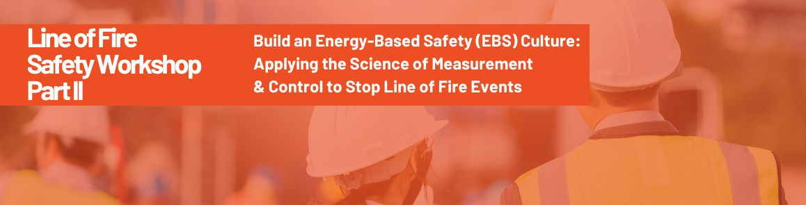 Register for the Line of Fire Safety Workshop Part II