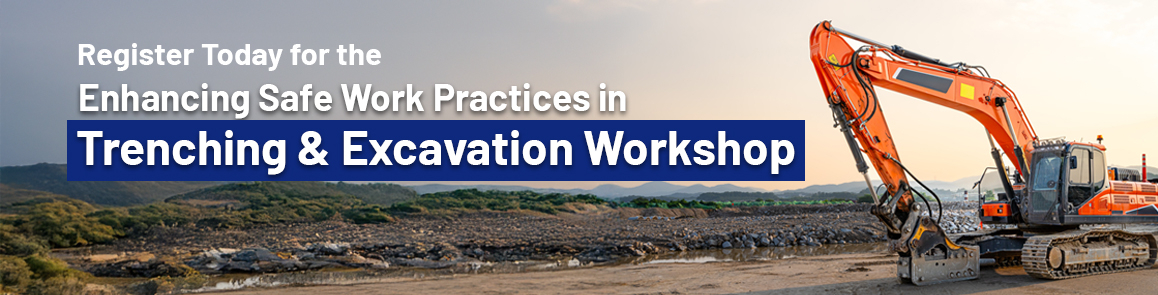 JOIN US FOR OUR SECOND WORKSHIP IN "ENHANCING BEST PRACTICES IN TRENCHING & EXCAVATION"