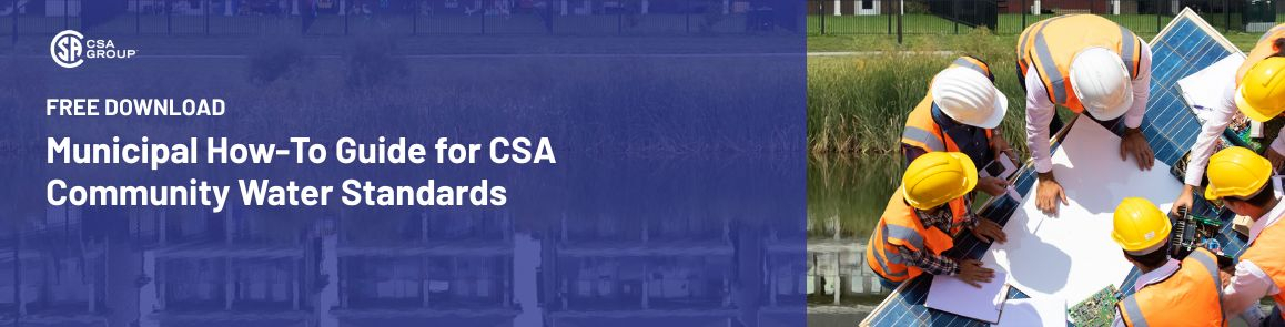 Download the Municipal How-To Guide for CSA Community Water Standards